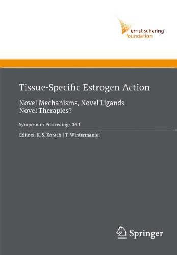 Tissue-Specific Estrogen Action: Novel Mechanisms, Novel Ligands, Novel Therapies