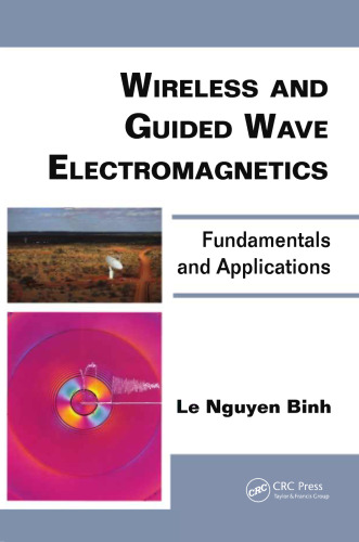 Wireless and Guided Wave Electromagnetics: Fundamentals and Applications