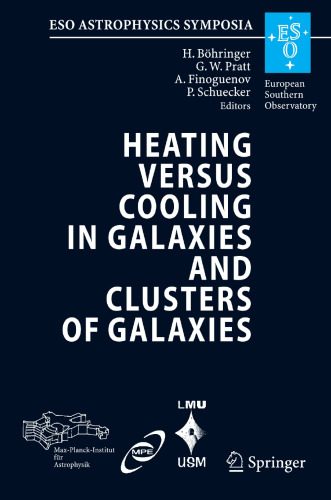Heating versus Cooling in Galaxies and Clusters of Galaxies: Proceedings of the MPA/ESO/MPE/USM Joint Astronomy Conference held in Garching, Germany, 6-11 August 2006