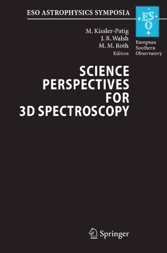 Science Perspectives for 3D Spectroscopy: Proceedings of the ESO Workshop held in Garching, Germany, 10-14 October 2005