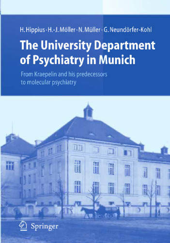 The University Department of Psychiatry in Munich: From Kraepelin and his predecessors to molecular psychiatry