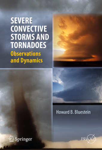 Severe Convective Storms and Tornadoes: Observations and Dynamics