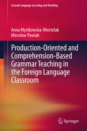 Production-oriented and Comprehension-based Grammar Teaching in the Foreign Language Classroom