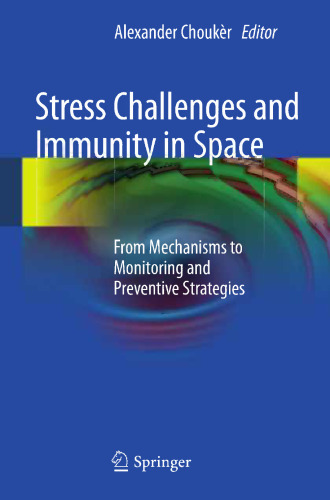 Stress Challenges and Immunity in Space: From Mechanisms to Monitoring and Preventive Strategies