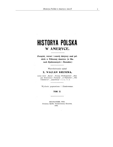 Historya polska w Ameryce : poczatek, wzrost i rozwój dziejowy osad polskich w Północnej Ameryce (w Stanach Zjednoczonych i Kanadzie)