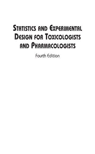 Statistics and Experimental Design for Toxicologists and Pharmacologists, Fourth Edition