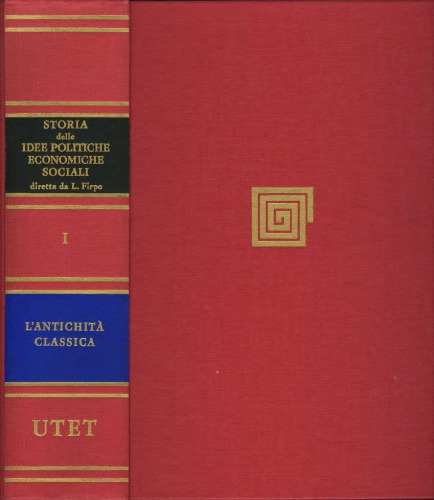 Storia delle idee politiche economiche e sociali. L'antichità classica