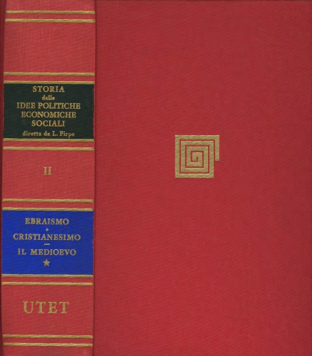 Storia delle idee politiche economiche e sociali. Ebraismo e Cristianesimo. Il Medioevo