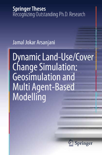 Dynamic land use/cover change modelling: Geosimulation and multiagent-based modelling