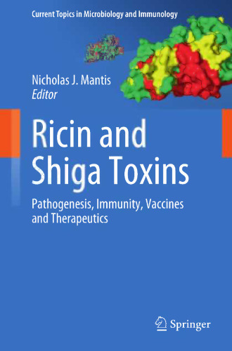Ricin and Shiga Toxins: Pathogenesis, Immunity, Vaccines and Therapeutics