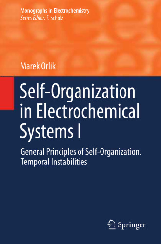 Self-Organization in Electrochemical Systems I: General Principles of Self-organization. Temporal Instabilities