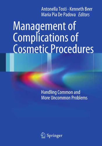 Management of Complications of Cosmetic Procedures: Handling Common and More Uncommon Problems