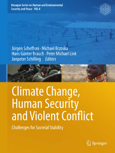 Climate Change, Human Security and Violent Conflict: Challenges for Societal Stability