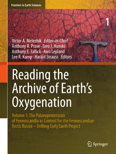Reading the Archive of Earth’s Oxygenation: Volume 1: The Palaeoproterozoic of Fennoscandia as Context for the Fennoscandian Arctic Russia - Drilling Early Earth Project