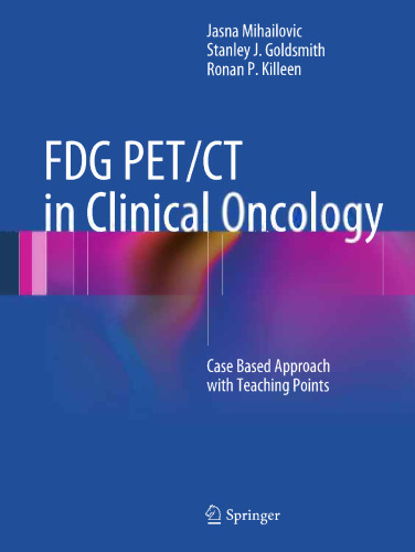 FDG PET/CT in Clinical Oncology: Case Based Approach with Teaching Points