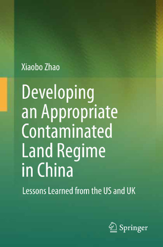 Developing an Appropriate Contaminated Land Regime in China: Lessons Learned from the US and UK