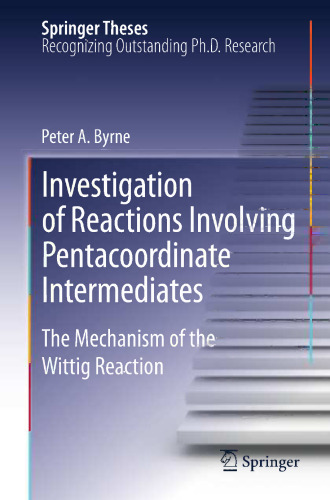 Investigation of Reactions Involving Pentacoordinate Intermediates: The Mechanism of the Wittig Reaction