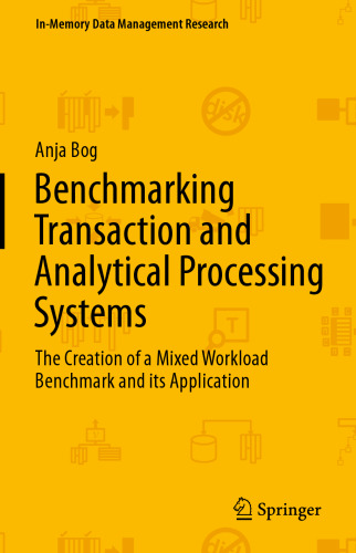 Benchmarking Transaction and Analytical Processing Systems: The Creation of a Mixed Workload Benchmark and its Application
