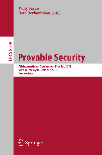 Provable Security: 7th International Conference, ProvSec 2013, Melaka, Malaysia, October 23-25, 2013. Proceedings
