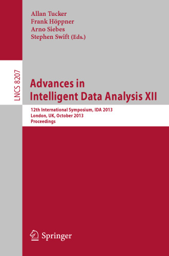 Advances in Intelligent Data Analysis XII: 12th International Symposium, IDA 2013, London, UK, October 17-19, 2013. Proceedings