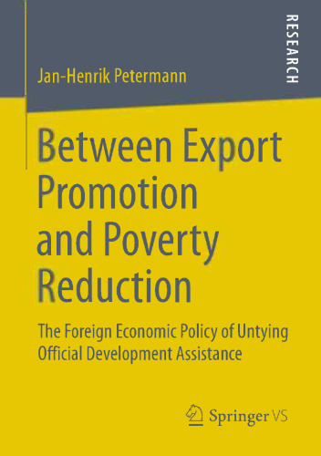 Between Export Promotion and Poverty Reduction: The Foreign Economic Policy of Untying Official Development Assistance