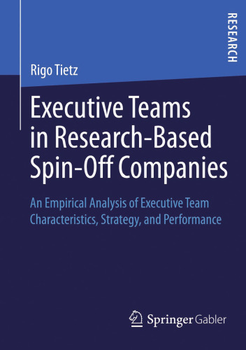 Executive Teams in Research-Based Spin-Off Companies: An Empirical Analysis of Executive Team Characteristics, Strategy, and Performance