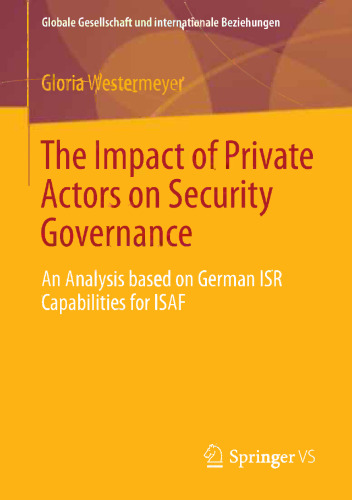 The Impact of Private Actors on Security Governance: An Analysis based on German ISR Capabilities for ISAF