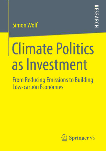Climate Politics as Investment: From Reducing Emissions to Building Low-carbon Economies