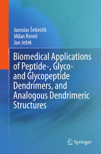 Biomedical Applications of Peptide-, Glyco- and Glycopeptide Dendrimers, and Analogous Dendrimeric Structures