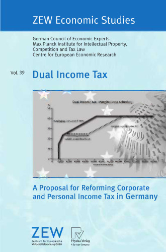 Dual Income Tax: A Proposal for Reforming Corporate and Personal Income Tax in Germany