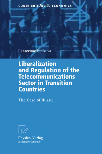 Liberalization and Regulation of the Telecommunications Sector in Transition Countries: The Case of Russia