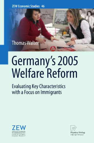 Germany's 2005 Welfare Reform: Evaluating Key Characteristics with a Focus on Immigrants