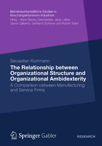 The Relationship between Organizational Structure and Organizational Ambidexterity: A Comparison between Manufacturing and Service Firms