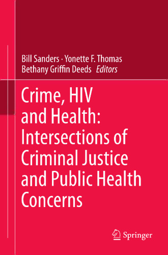 Crime, HIV and Health: Intersections of Criminal Justice and Public Health Concerns