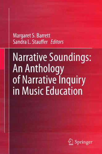 Narrative Soundings: An Anthology of Narrative Inquiry in Music Education