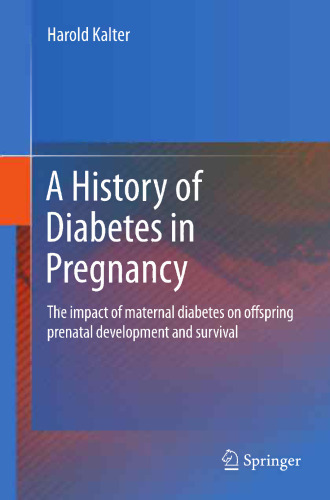 A History of Diabetes in Pregnancy: The impact of maternal diabetes on offspring prenatal development and survival