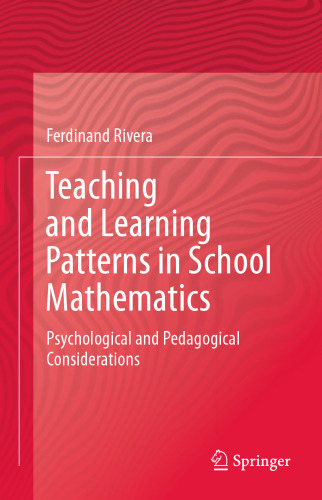 Teaching and Learning Patterns in School Mathematics: Psychological and Pedagogical Considerations