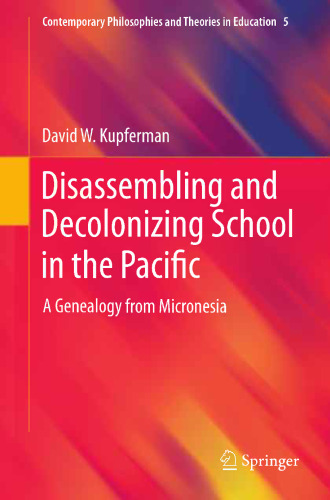 Disassembling and Decolonizing School in the Pacific: A Genealogy from Micronesia