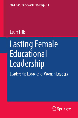 Lasting Female Educational Leadership: Leadership Legacies of Women Leaders