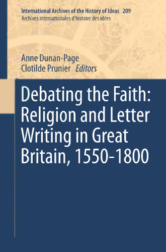 Debating the Faith: Religion and Letter Writing in Great Britain, 1550-1800
