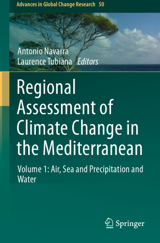 Regional Assessment of Climate Change in the Mediterranean: Volume 1: Air, Sea and Precipitation and Water