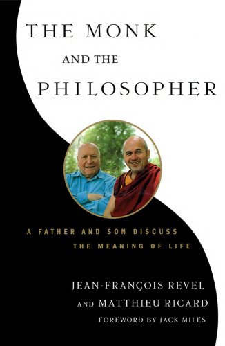 The Monk and the Philosopher : A Father and Son Discuss the Meaning of Life