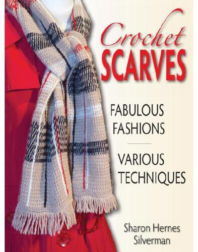 Crochet Scarves: Fabulous Fashions - Various Techniques
