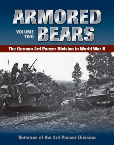 Armored Bears: Vol. 2, The German 3rd Panzer Division in World War II