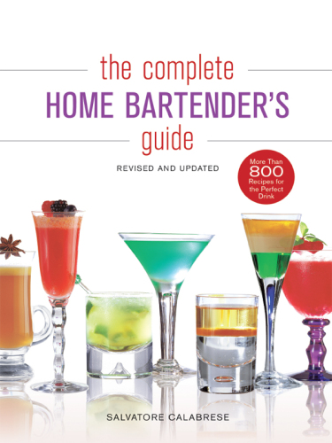 The Complete Home Bartender's Guide: Revised and Updated