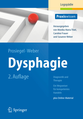 Dysphagie: Diagnostik und Therapie: Ein Wegweiser für kompetentes Handeln