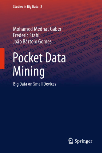 Pocket Data Mining: Big Data on Small Devices