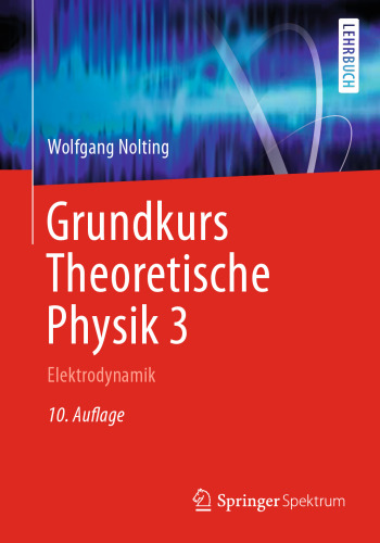 Grundkurs Theoretische Physik 3: Elektrodynamik