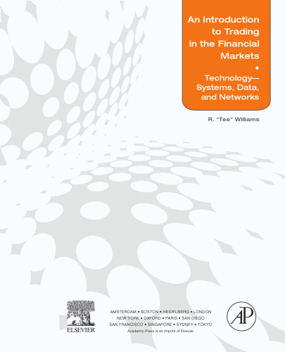 An Introduction to Trading in the Financial Markets. Technology: Systems, Data, and Networks