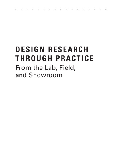 Design Research through Practice. From the Lab, Field, and Showroom